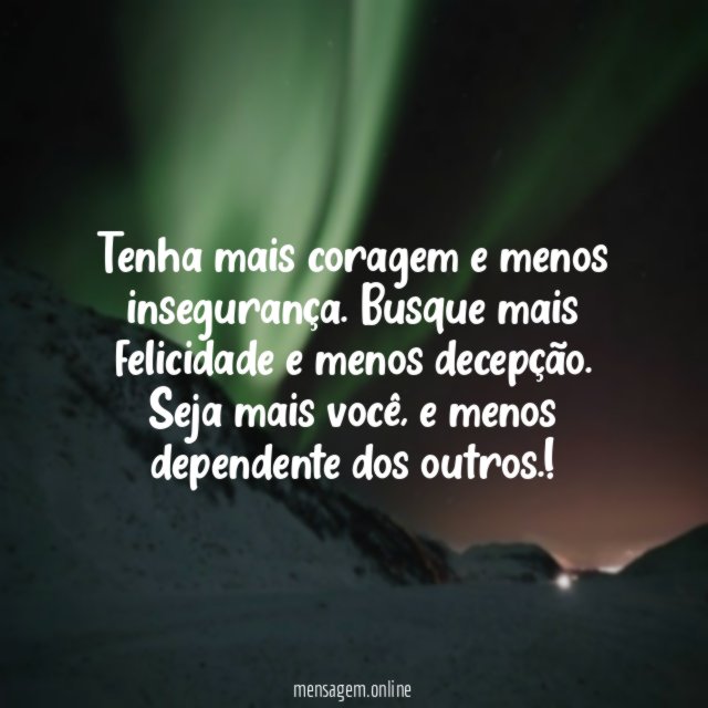 Tenha mais coragem e menos insegurança