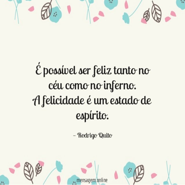 É possível ser feliz tanto no céu como no inferno