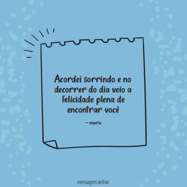 acordei sorrindo e no decorrer do dia veio