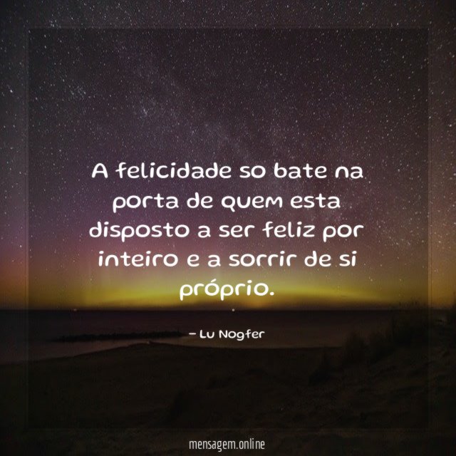 A felicidade so bate na porta de quem