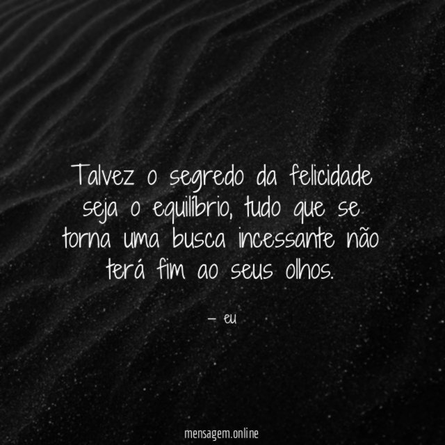 Talvez o segredo da felicidade seja o equilíbrio