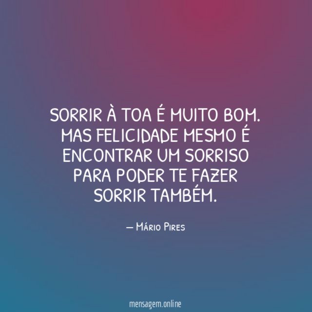 Sorrir à toa é muito bom