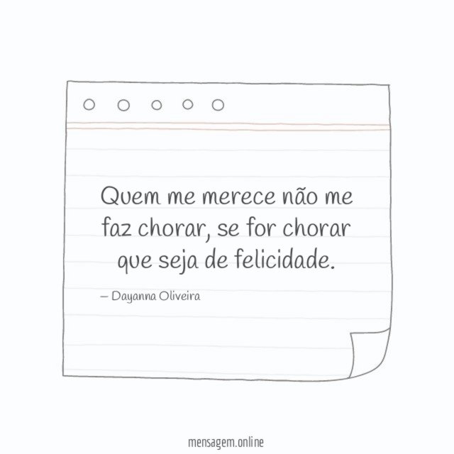 Quem me merece não me faz chorar