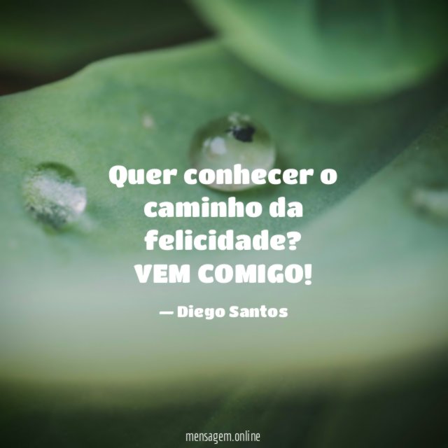 Quer conhecer o caminho da felicidade