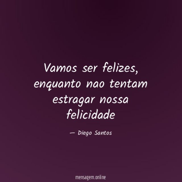 Vamos ser felizes