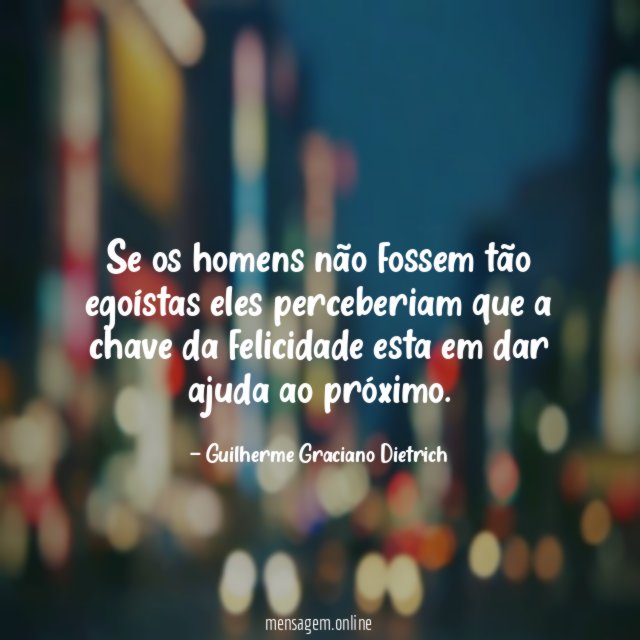 Se os homens não fossem tão egoístas eles