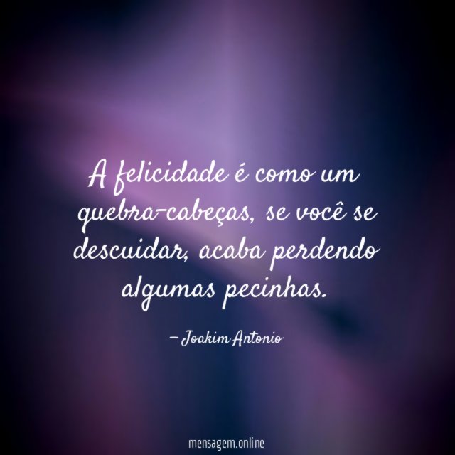 A felicidade é como um quebra-cabeças