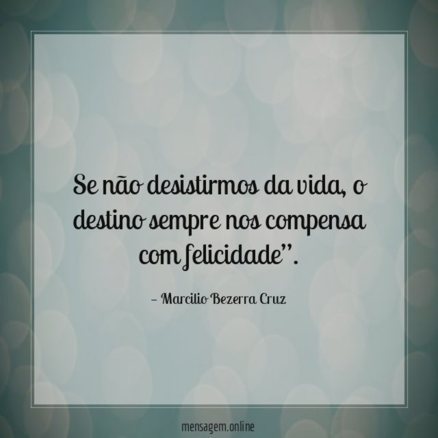 Se não desistirmos da vida