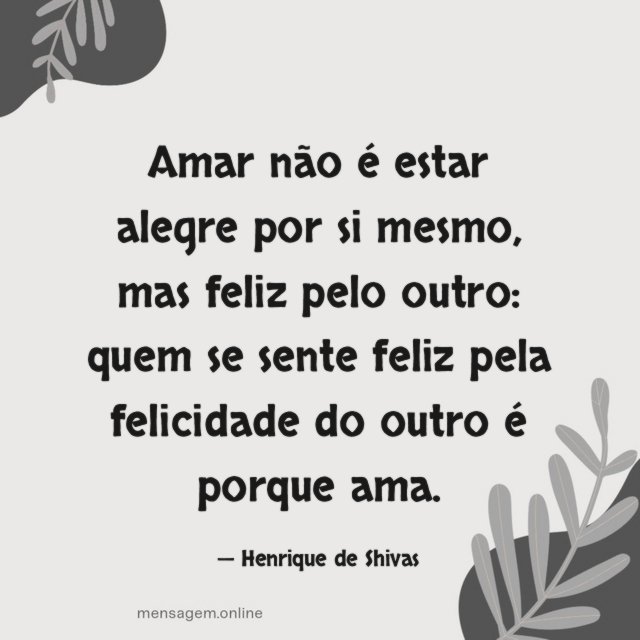 Amar não é estar alegre por si mesmo