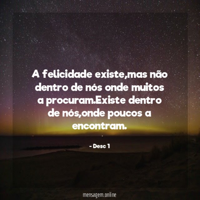 A felicidade existe
