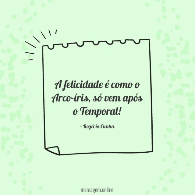 A felicidade é como o Arco-íris