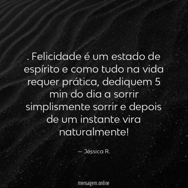 Felicidade é um estado de espírito