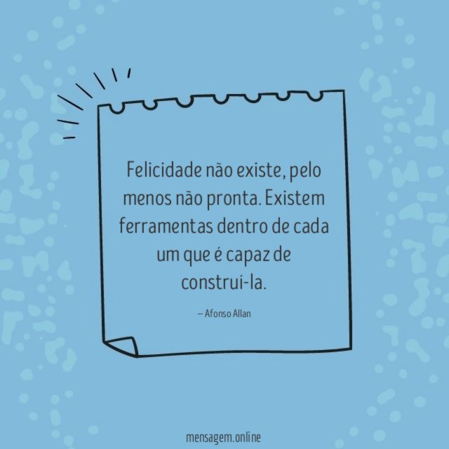 Felicidade não existe