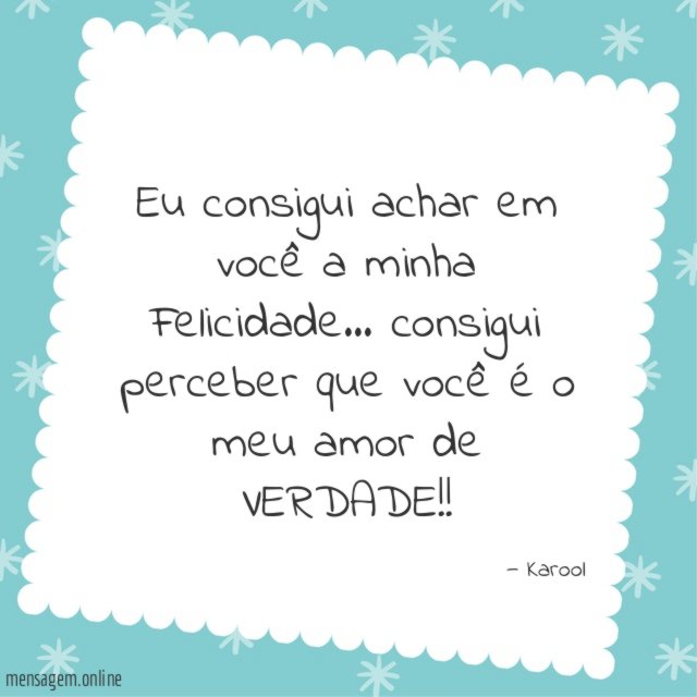 Eu consigui achar em você a minha Felicidade