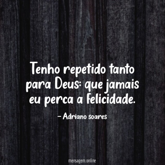 Tenho repetido tanto para Deus