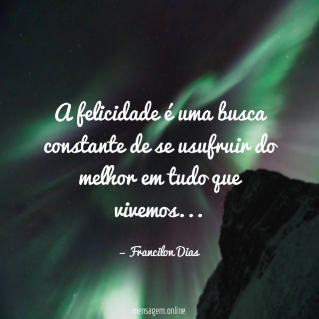 A felicidade é uma busca constante de se