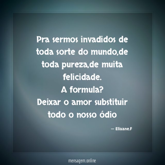Pra sermos invadidos de toda sorte do mundo