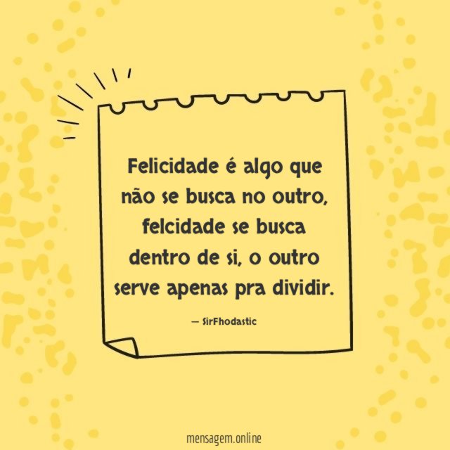 Felicidade é algo que não se busca no outro