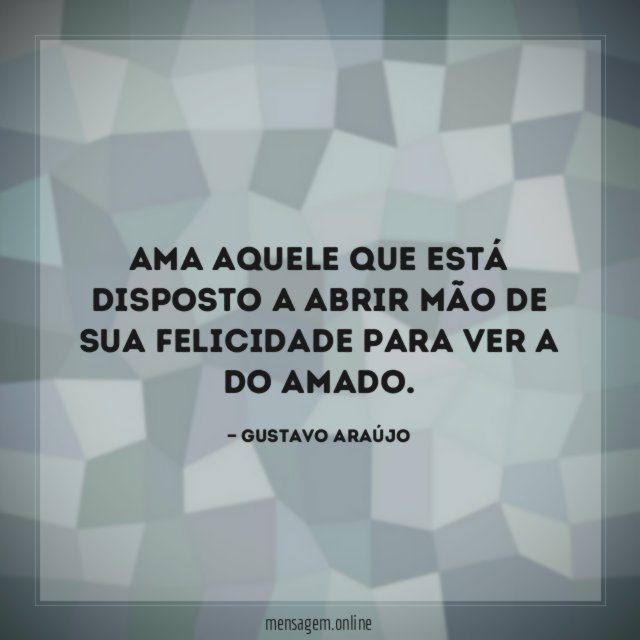 Ama aquele que está disposto a abrir mão
