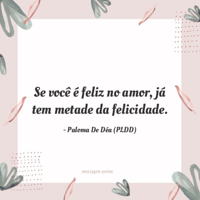 Se você é feliz no amor