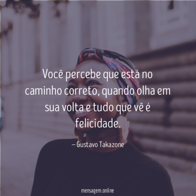 Você percebe que está no caminho correto