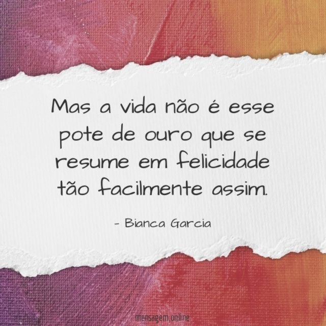 Mas a vida não é esse pote de