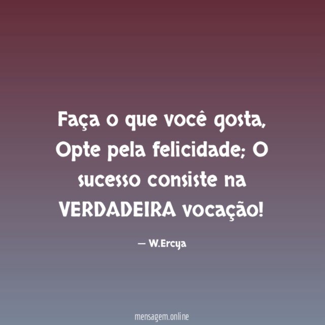 Faça o que você gosta