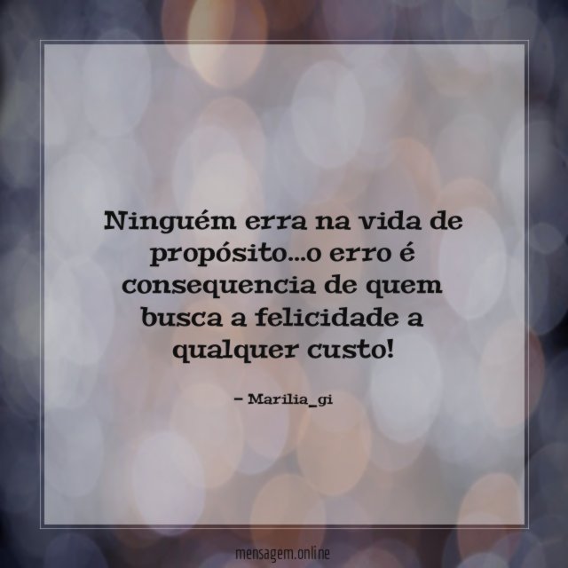 Ninguém erra na vida de propósito