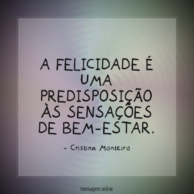 A felicidade é uma predisposição às sensações de bem-estar