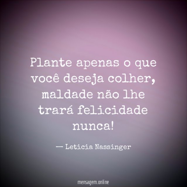 Plante apenas o que você deseja colher