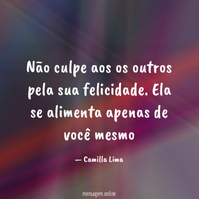 Não culpe aos os outros pela sua felicidade