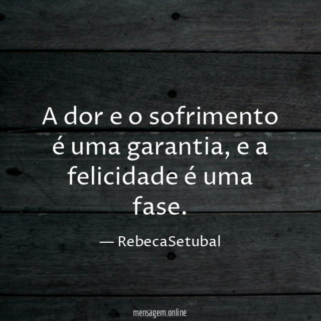 A dor e o sofrimento é uma garantia