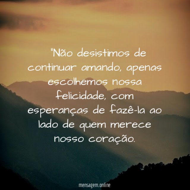 "Não desistimos de continuar amando