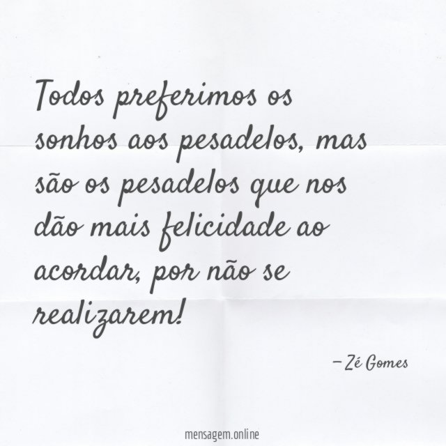 Todos preferimos os sonhos aos pesadelos