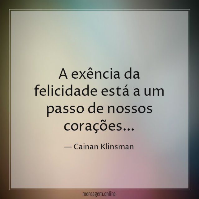 A exência da felicidade está a um passo