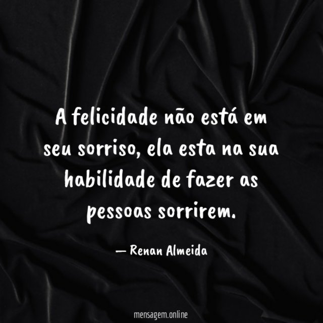 A felicidade não está em seu sorriso