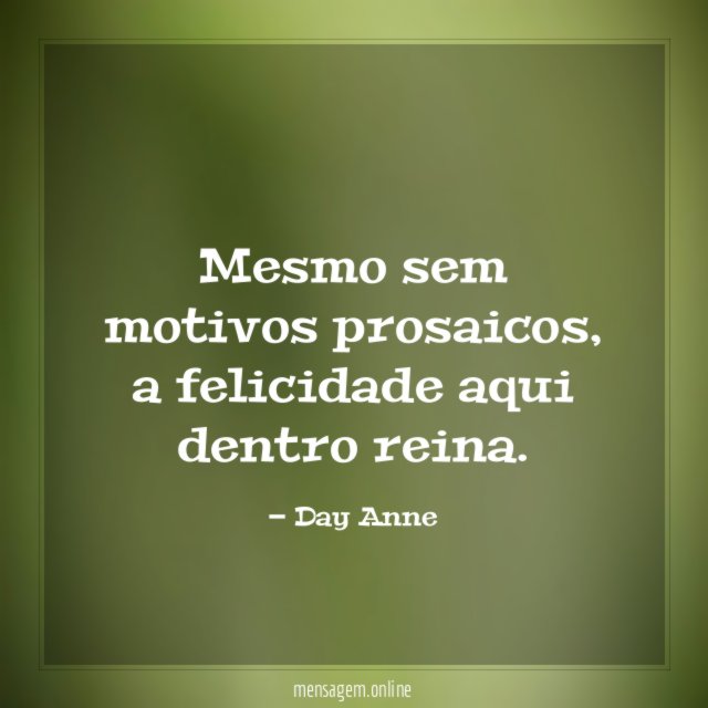 Mesmo sem motivos prosaicos