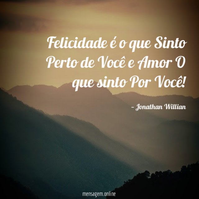 Felicidade é o que Sinto Perto de Você