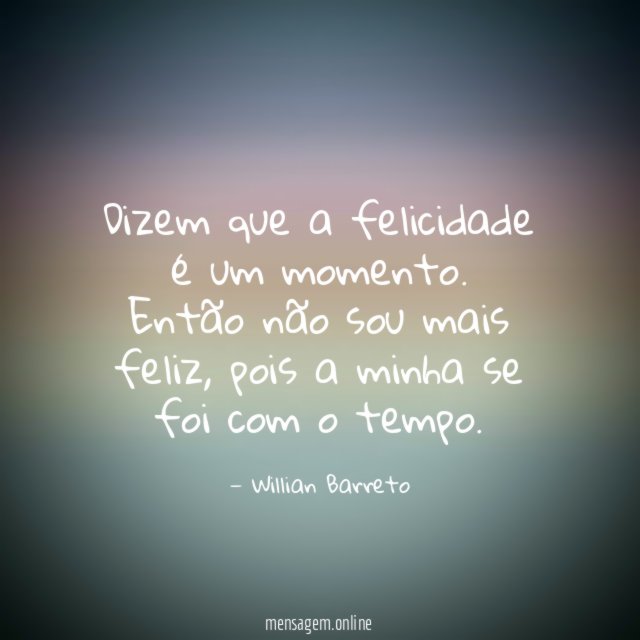 Dizem que a felicidade é um momento