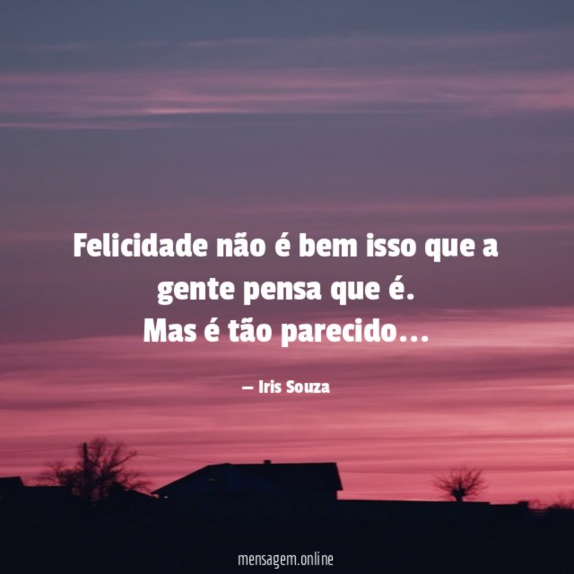 Felicidade não é bem isso que a gente pensa que é