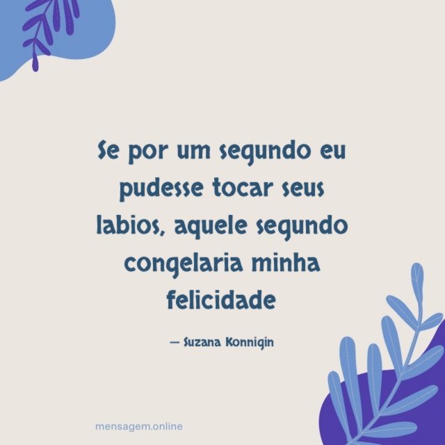 Se por um segundo eu pudesse tocar seus labios