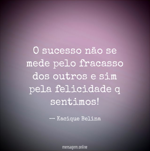O sucesso não se mede pelo fracasso dos
