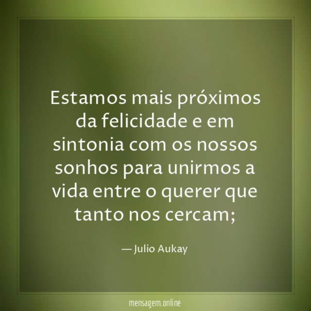 Estamos mais próximos da felicidade e em sintonia