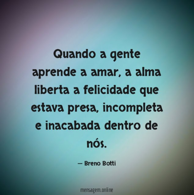 Quando a gente aprende a amar