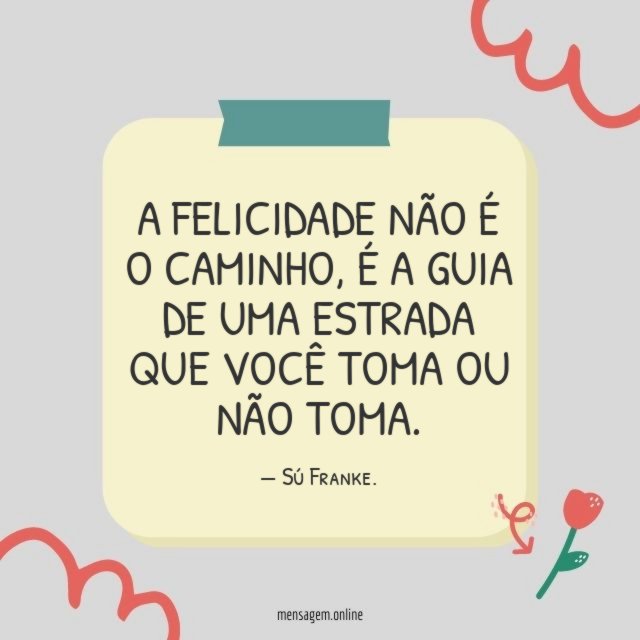 A felicidade não é o caminho