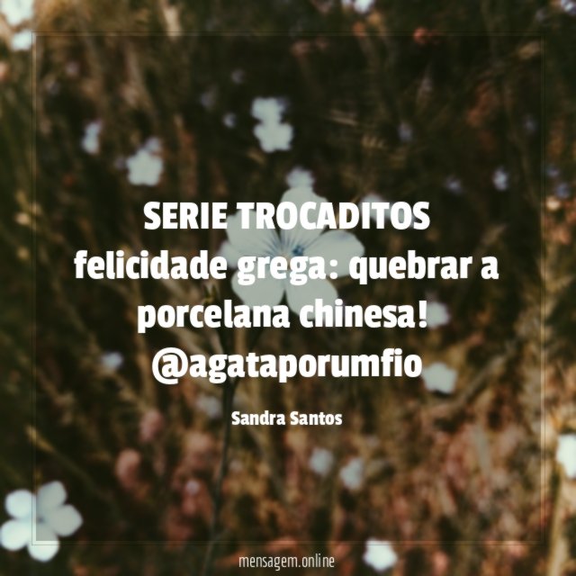SERIE TROCADITOS felicidade grega: quebrar a porcelana chinesa!