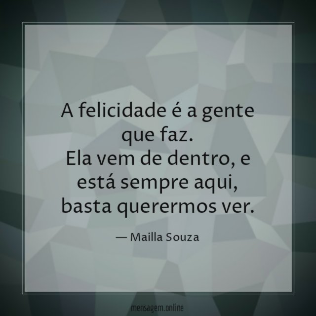 A felicidade é a gente que faz