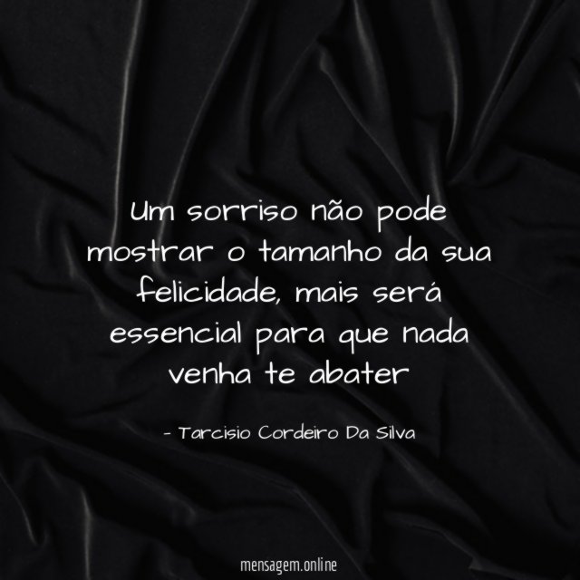 Um sorriso não pode mostrar o tamanho da sua felicidade
