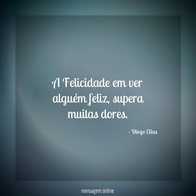 A Felicidade em ver alguém feliz