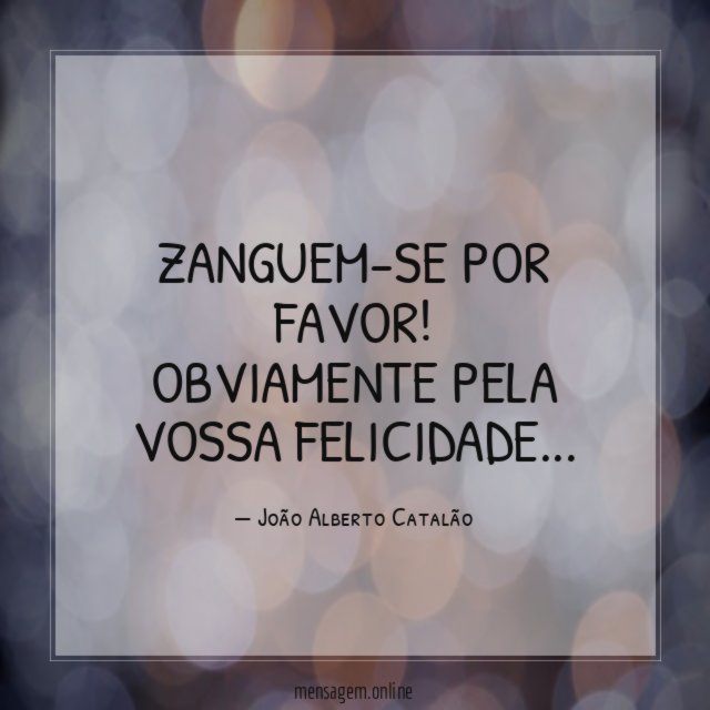 Zanguem-se por favor